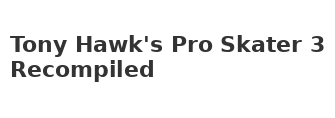 Tony Hawk's Pro Skater 3 Recompiled