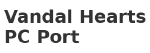 Vandal Hearts PC Port